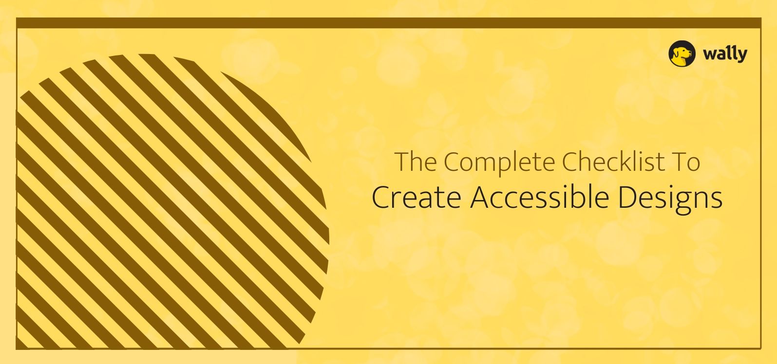 The complete checklist to create accessible designs