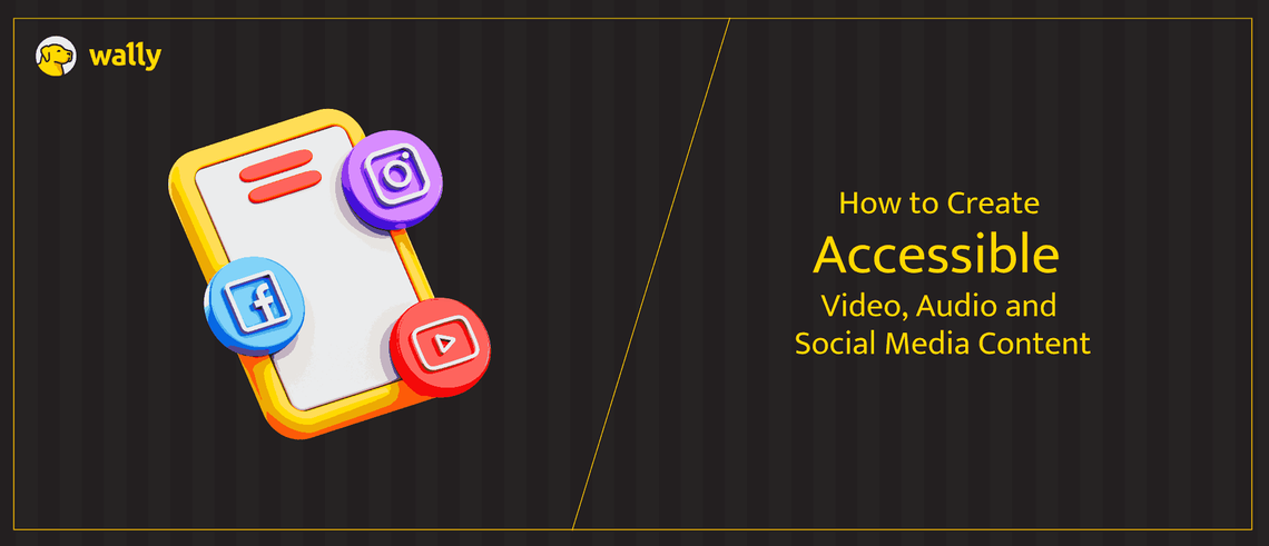 create accessible video audio and social
